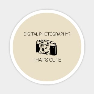 Digital Photography? That's Cute Magnet